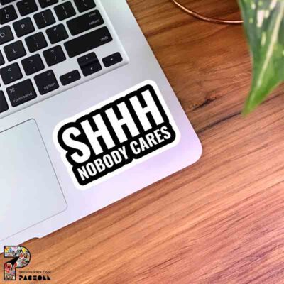 استیکر متن Shhh Nobody Cares