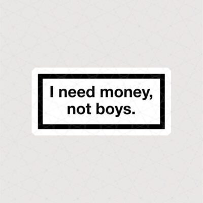 استیکر من به پول نیاز دارم، نه به پسرها