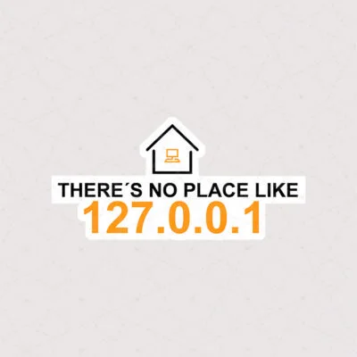 there's no place like 127.0.0.1