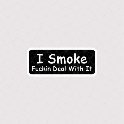 استیکر متن I Smoke Fu*cking Deal With It طرح سیاه