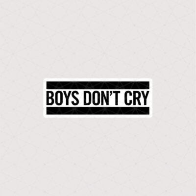 استیکر Boys don't cry ، پسرها گریه نمی‌کنند