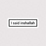 استیکر متن i said inshallah به معنی من گفتم انشالله